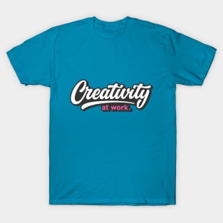 Creativity at work T-Shirt